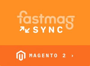 Module Fastmag SYNC pour Magento 2 [Certifié par Fastmag]