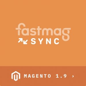 MODULE FASTMAG SYNC POUR MAGENTO 1.9 [Certifié par Fastmag]