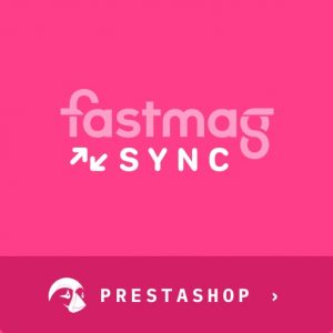 Module Fastmag Sync Prestashop [Certifié par Fastmag]