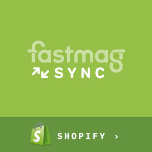 Synchronisation Fastmag Shopify [Certifié par Fastmag]